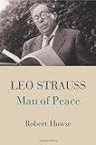 Leo Strauss : man of peace
