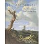 Jacob Van Ruisdael: Die Revolution Der Landschaft