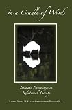 In a Cradle of Words: Intimate Encounters in Relational Therapy