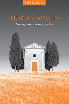 tuscan spaces: literary constructions of space (toronto italian studies) - silvia m. ross