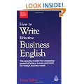 Better Business English: How to Write Effective Business English: The essential toolkit for composing powerful letters, emails and more, for today's business needs.: 1