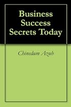 Business Success Secrets Today-From Free Kindle Books Library Click to Download Free Kindle Book -> Business Success Secrets Today