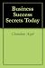 Business Success Secrets Today
