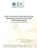 Review IDC Research  / Cisco Announces Integrated Security Management Suite For Their Self-Defending Network