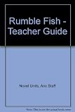 Rumble Fish - Teacher Guide by Novel Units, Inc.