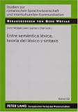 Entre Semantica Laxica, Teoria Del Lexico Y Sintaxis (Studien Zur Romanischen Sprachrwissenschaft Und Interkulture) (Spanish Edition)
