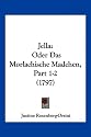 Jella: Oder Das Morlachische Madchen, Part 1-2 (1797)