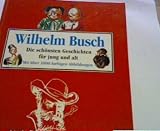 Produkt-Bild: Wilhelm Busch Die sch&ouml;nsten Geschichten f&uuml;r jung und alt