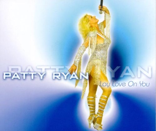 Patty Ryan - Lay Love On You (Album) - Zortam Music