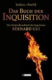 Das Buch der Inquisition: Das Originalhandbuch des Inquisitors Bernard Gui - Seifert Pawlik