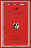 Ovid: The Art of Love and Other Poems