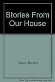 Stories from our house