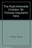 The real Admirable Crichton : Sir Thomas Urquhart's hero