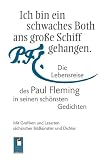 Ich bin ein schwaches Both ans gro�e Schiff gebunden: Die Lebensreise des Paul Fleming in seinen sch�nsten Gedichten