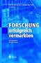 Forschung erfolgreich vermarkten: Ein Ratgeber f�r die Praxis