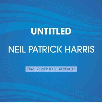 { [ NEIL PATRICK HARRIS: CHOOSE YOUR OWN AUTOBIOGRAPHY ] } Harris, Neil Patrick ( AUTHOR ) Oct-14-2014 Compact Disc