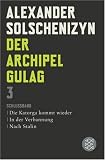 Der Archipel GULAG 03: Schlu&szlig;band - Die Katorga kommt wieder - In der Verbannung - Nach Stalin - Alexander Solschenizyn