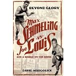 BEYOND GLORY MAX SCHMELING VS JOE LOUIS book cover