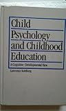 Child psychology and childhhod education : a cognitive-developmental view