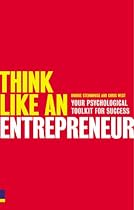 Think Like an Entrepreneur: Your Psychological Toolkit for Success