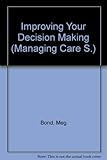 Improving your decision making. [Workbook]