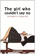 The Girl Who Couldn't Say No: Memoir of a teenage mom