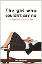 The Girl Who Couldn't Say No: Memoir of a teenage mom