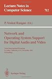 Network and Operating System Support for Digital Audio and Video: Third International Workshop, La Jolla, California, USA, November 12-13, 1992. Proceedings (Lecture Notes in Computer Science)