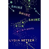 Shine Shine Shine ~ Lydia Netzer