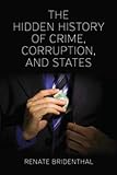 The hidden history of crime, corruption, and states