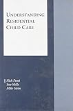 Understanding residential child care