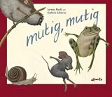 mutig, mutig - Lorenz Pauli, Kathrin Sch&auml;rer