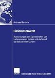 Lieferantenwert: Auswirkungen der Eigenschaften von Lieferanten auf Nutzen und Aufwand bei industriellen Kunden (German Edition)