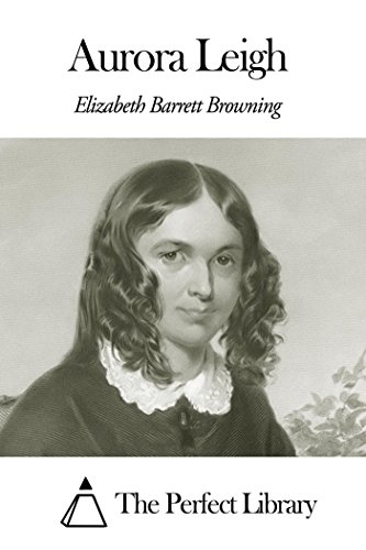 Aurora Leigh, by Elizabeth Barrett Browning
