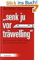 "Senk ju vor tr�welling": Wie Sie mit der Bahn fahren und trotzdem ankommen