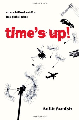Time's Up!: An Uncivilized Solution to a Global Crisis