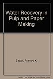 Water recovery in pulp and paper making