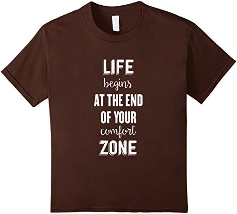 Kids Life Begins at the End of Your Comfort Zone - T Shirt 10 Brown