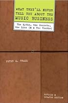 What They'll Never Tell You about the Music Business, Revised and Updated Edition: The Myths, the Secrets, the Lies (and a Few Truths)