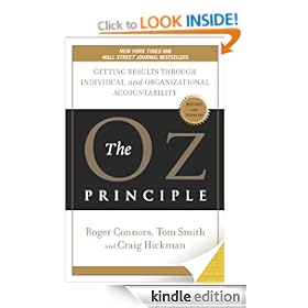 The Oz Principle: Getting Results Through Individual and Organizational Accountability: Getting Results Through Individual and Organizational Accountabilty