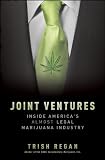 Joint Ventures: Inside America's Almost Legal Marijuana Industry