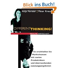 Different Thinking!: So erschlie�en Sie Marktchancen mit coolen Produktideen und �berraschenden Leistungsangeboten