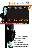Different Thinking!: So erschlie�en Sie Marktchancen mit coolen Produktideen und �berraschenden Leistungsangeboten