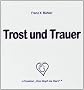 Trost und Trauer: � Creation 