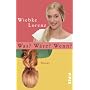 Was? W�re? Wenn?: Roman von Wiebke Lorenz
