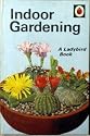 Indoor Gardening (Ladybird Series 633)