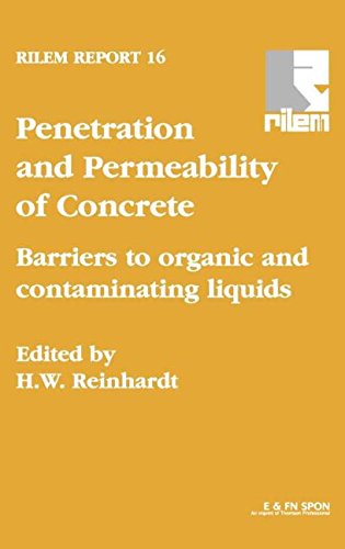 Penetration and Permeability of Concrete: Barriers to organic and contaminating liquids (Rilem Report)From CRC Press