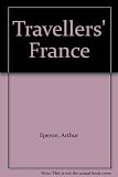 Travellers' France : a guide to six major routes through France