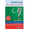 Islamismus: Wenn Religion zur Politik wird