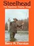 Steelhead: The Supreme Trophy Trout